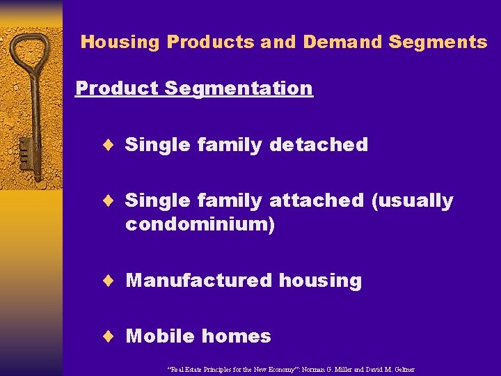 Housing Products and Demand Segments Product Segmentation ¨ Single family detached ¨ Single family