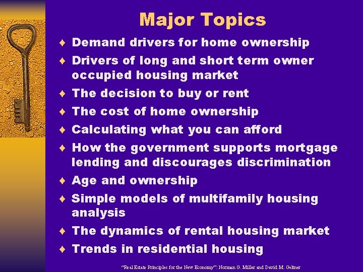 Major Topics ¨ Demand drivers for home ownership ¨ Drivers of long and short