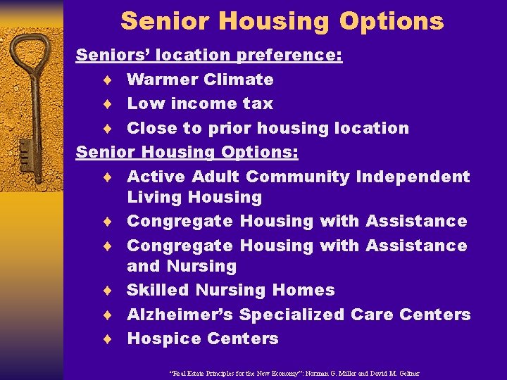 Senior Housing Options Seniors’ location preference: ¨ Warmer Climate ¨ Low income tax ¨
