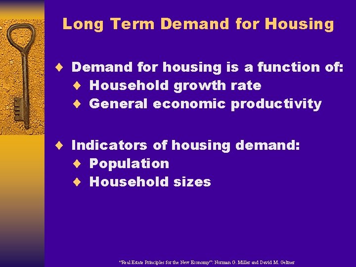 Long Term Demand for Housing ¨ Demand for housing is a function of: ¨