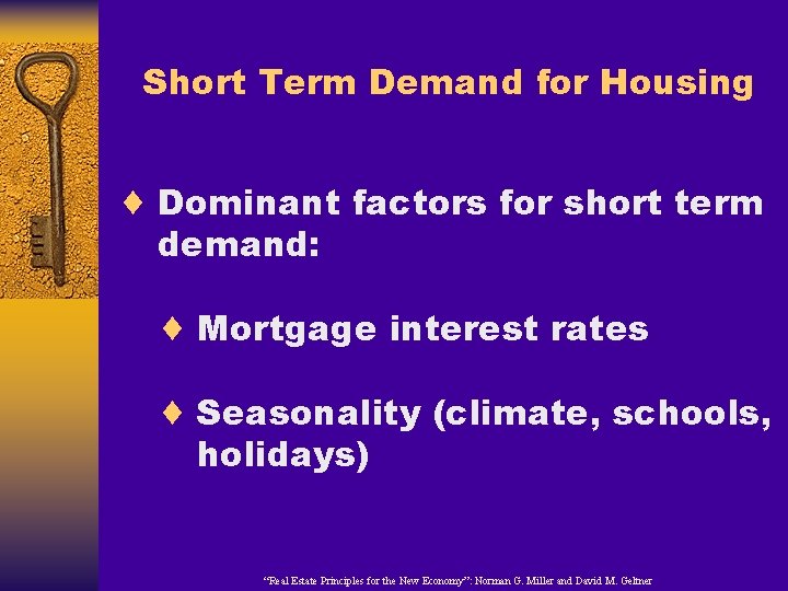 Short Term Demand for Housing ¨ Dominant factors for short term demand: ¨ Mortgage