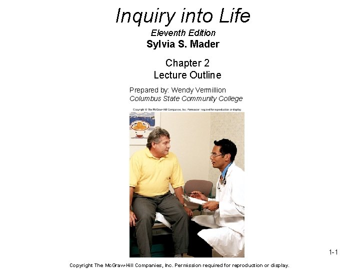 Inquiry into Life Eleventh Edition Sylvia S. Mader Chapter 2 Lecture Outline Prepared by: