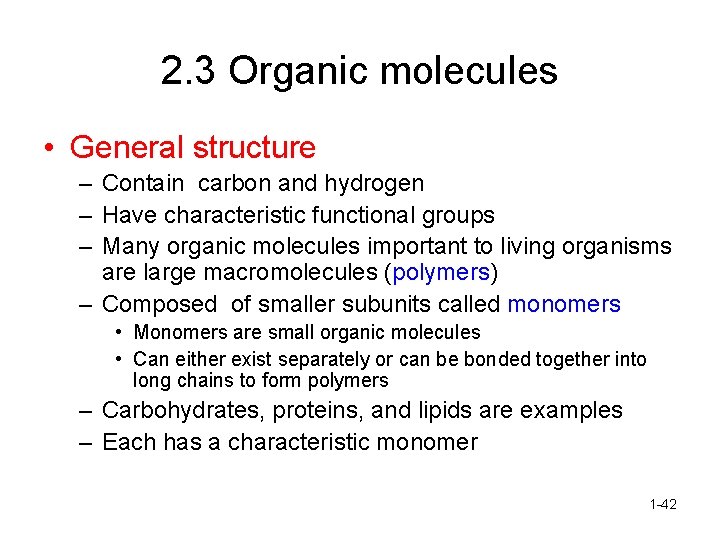 2. 3 Organic molecules • General structure – Contain carbon and hydrogen – Have