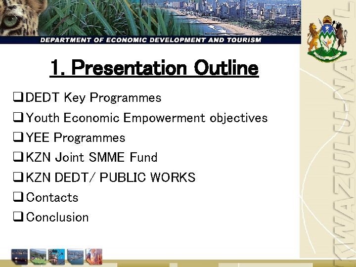 1. Presentation Outline q DEDT Key Programmes q Youth Economic Empowerment objectives q YEE