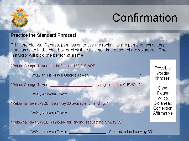 Confirmation Practice the Standard Phrases! Fill in the blanks. Request permission to use the