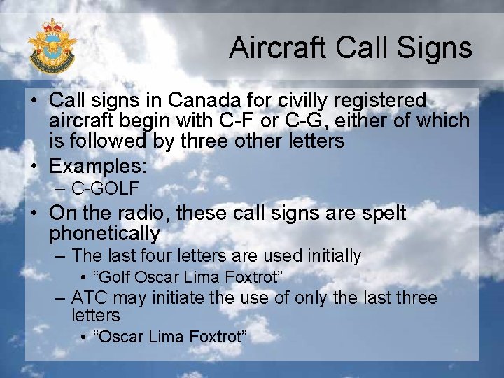Aircraft Call Signs • Call signs in Canada for civilly registered aircraft begin with