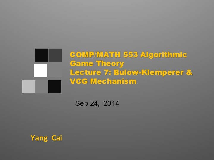 COMP/MATH 553 Algorithmic Game Theory Lecture 7: Bulow-Klemperer & VCG Mechanism Sep 24, 2014