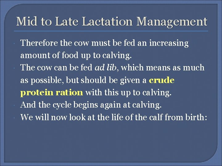 Mid to Late Lactation Management Therefore the cow must be fed an increasing amount