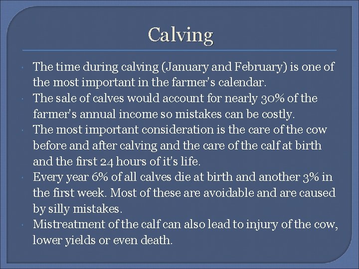 Calving The time during calving (January and February) is one of the most important