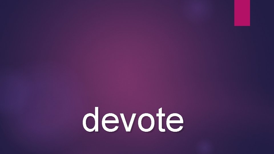 devote 