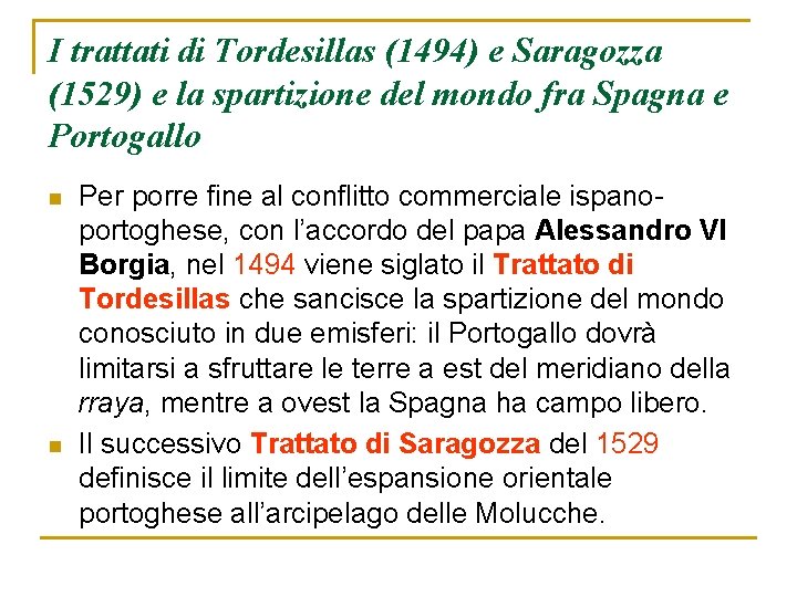 I trattati di Tordesillas (1494) e Saragozza (1529) e la spartizione del mondo fra