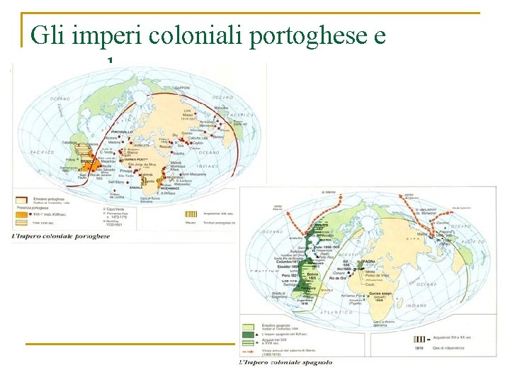Gli imperi coloniali portoghese e spagnolo Gli imperi coloniali portoghese e spagnolo