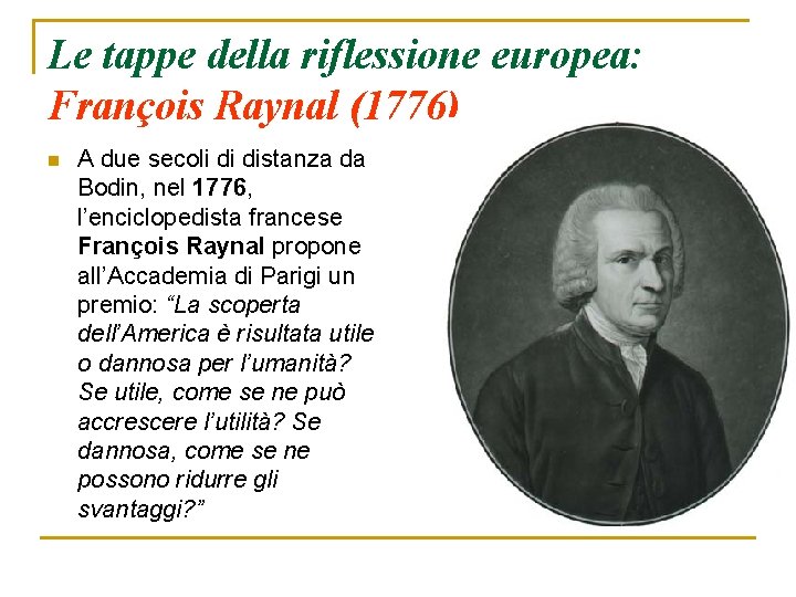 Le tappe della riflessione europea: François Raynal (1776) n A due secoli di distanza