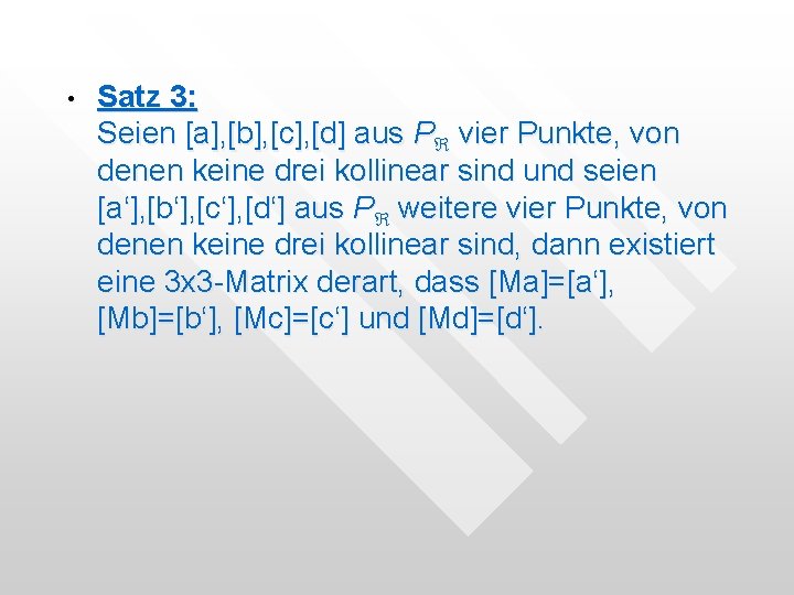  • Satz 3: Seien [a], [b], [c], [d] aus P vier Punkte, von