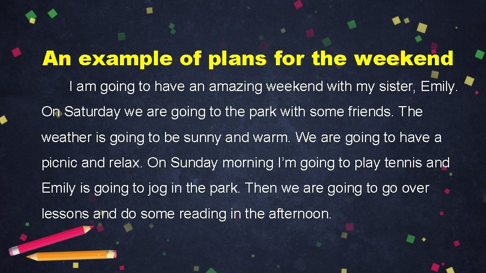 An example of plans for the weekend I am going to have an amazing