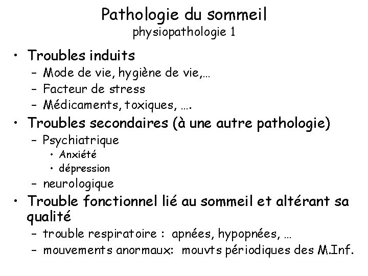 Pathologie du sommeil physiopathologie 1 • Troubles induits – Mode de vie, hygiène de