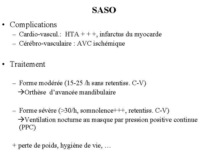 SASO • Complications – Cardio-vascul. : HTA + + +, infarctus du myocarde –