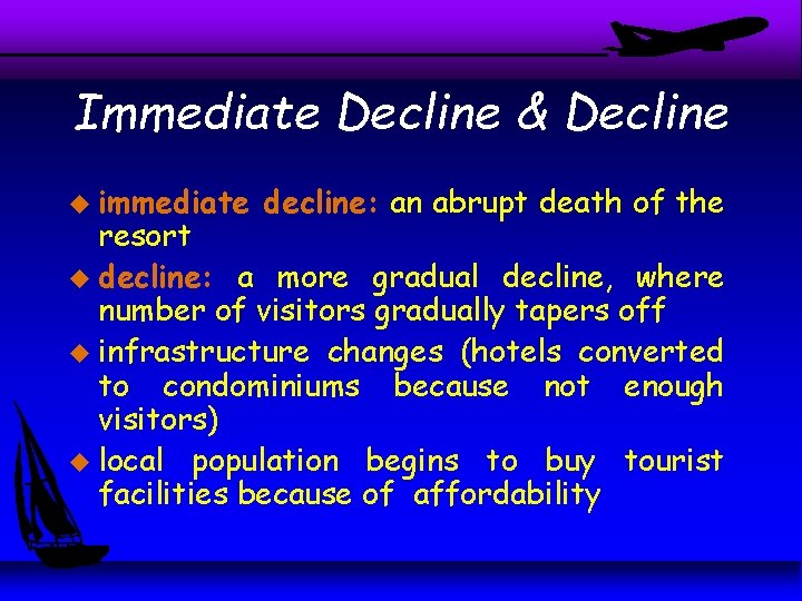 Immediate Decline & Decline u immediate decline: an abrupt death of the resort u Immediate Decline & Decline u immediate decline: an abrupt death of the resort u
