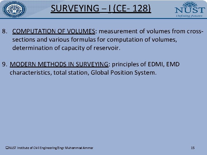 SURVEYING – I (CE- 128) 8. COMPUTATION OF VOLUMES: measurement of volumes from crosssections