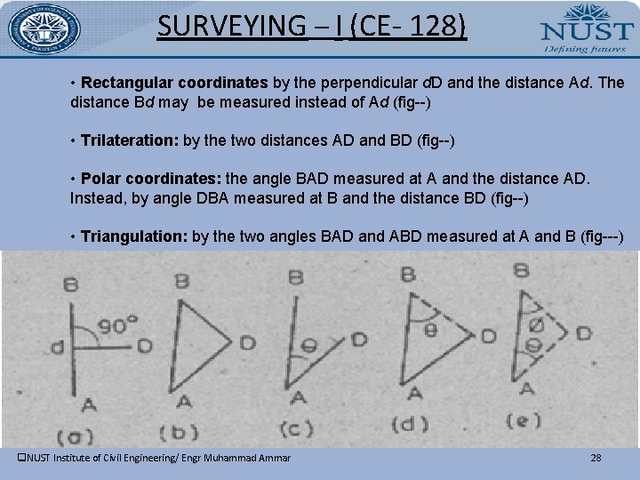 SURVEYING – I (CE- 128) • Rectangular coordinates by the perpendicular d. D and