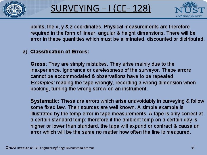 SURVEYING – I (CE- 128) points, the x, y & z coordinates. Physical measurements