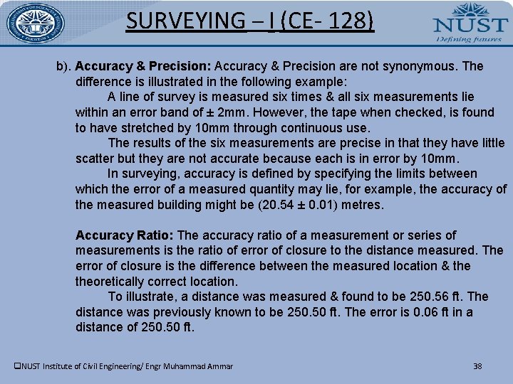 SURVEYING – I (CE- 128) b). Accuracy & Precision: Accuracy & Precision are not