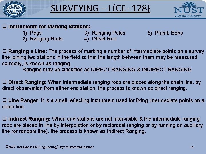 SURVEYING – I (CE- 128) q Instruments for Marking Stations: 1). Pegs 3). Ranging