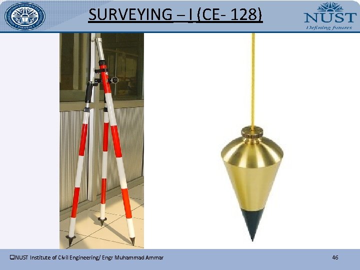 SURVEYING – I (CE- 128) q. NUST Institute of Civil Engineering/ Engr Muhammad Ammar
