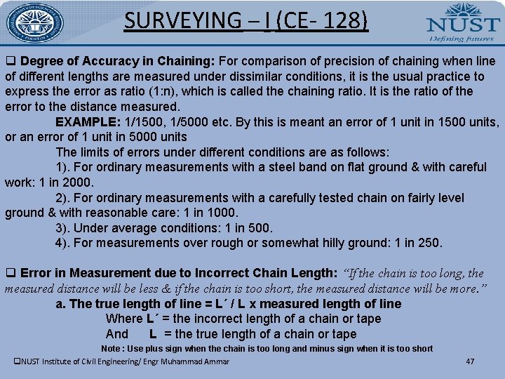 SURVEYING – I (CE- 128) q Degree of Accuracy in Chaining: For comparison of