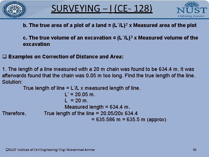 SURVEYING – I (CE- 128) b. The true area of a plot of a