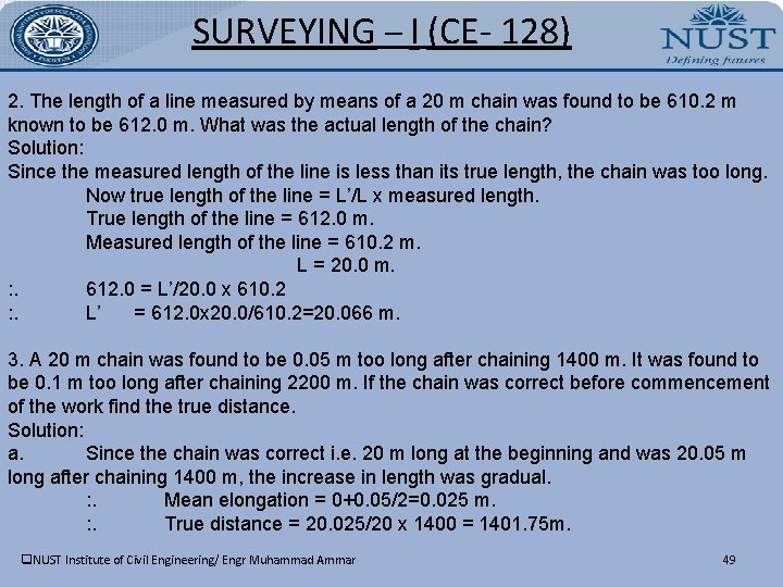 SURVEYING – I (CE- 128) 2. The length of a line measured by means