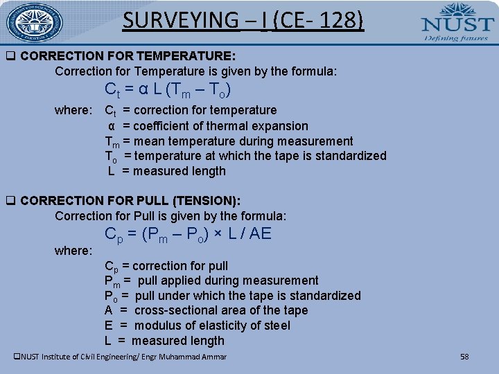 SURVEYING – I (CE- 128) q CORRECTION FOR TEMPERATURE: Correction for Temperature is given