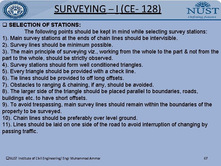 SURVEYING – I (CE- 128) q SELECTION OF STATIONS: The following points should be