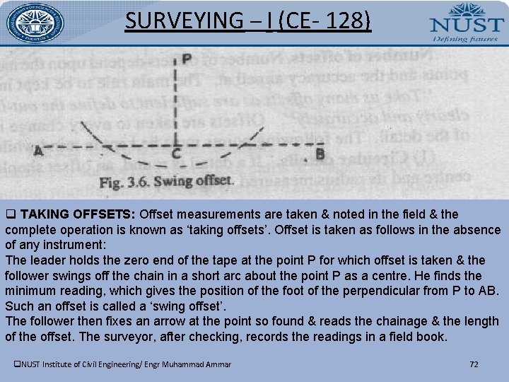 SURVEYING – I (CE- 128) q TAKING OFFSETS: Offset measurements are taken & noted