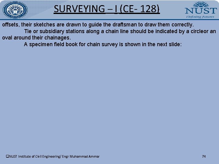 SURVEYING – I (CE- 128) offsets, their sketches are drawn to guide the draftsman