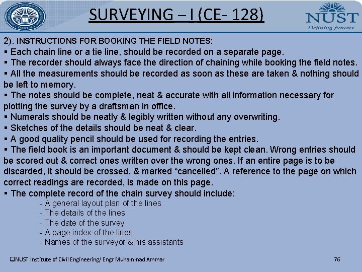 SURVEYING – I (CE- 128) 2). INSTRUCTIONS FOR BOOKING THE FIELD NOTES: § Each