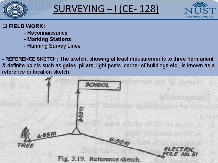 SURVEYING – I (CE- 128) q FIELD WORK: - Reconnaissance - Marking Stations -