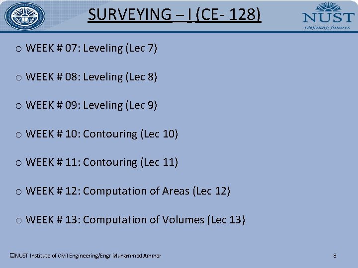 SURVEYING – I (CE- 128) o WEEK # 07: Leveling (Lec 7) o WEEK