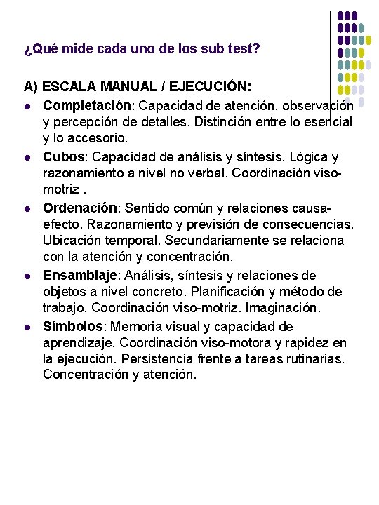¿Qué mide cada uno de los sub test? A) ESCALA MANUAL / EJECUCIÓN: l