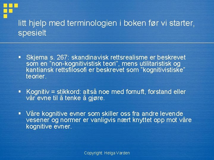 litt hjelp med terminologien i boken før vi starter, spesielt § Skjema s. 267: