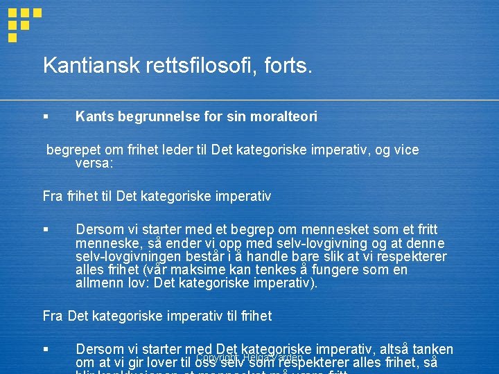 Kantiansk rettsfilosofi, forts. § Kants begrunnelse for sin moralteori begrepet om frihet leder til