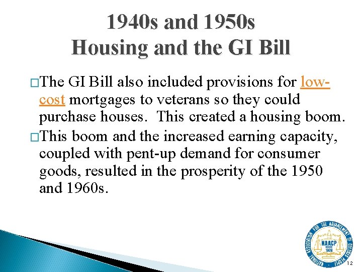 1940 s and 1950 s Housing and the GI Bill �The GI Bill also