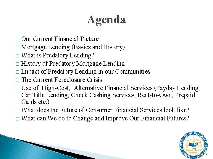 Agenda Our Current Financial Picture � Mortgage Lending (Basics and History) � What is