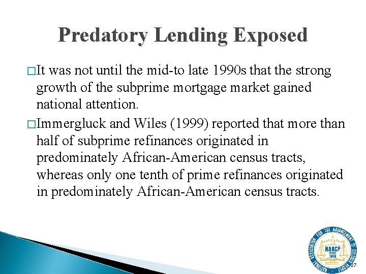 Predatory Lending Exposed �It was not until the mid-to late 1990 s that the