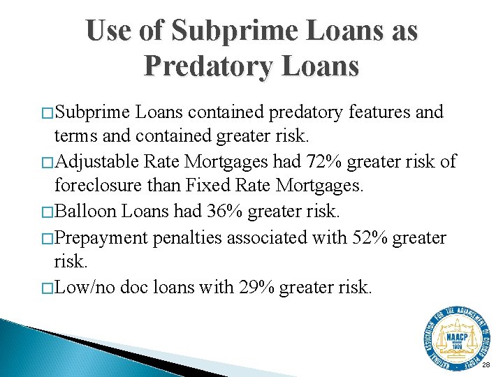 Use of Subprime Loans as Predatory Loans �Subprime Loans contained predatory features and terms