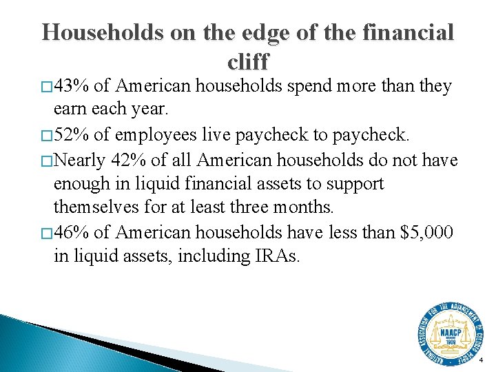 Households on the edge of the financial cliff � 43% of American households spend