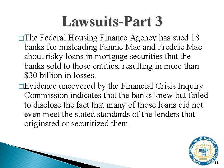 Lawsuits-Part 3 � The Federal Housing Finance Agency has sued 18 banks for misleading