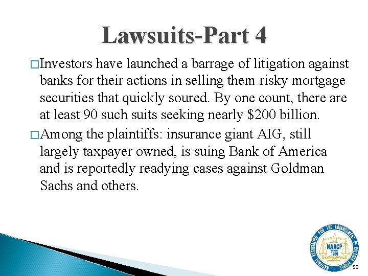 Lawsuits-Part 4 �Investors have launched a barrage of litigation against banks for their actions