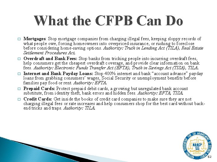 What the CFPB Can Do � � � Mortgages: Stop mortgage companies from charging