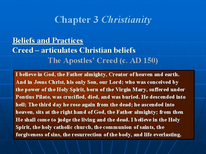 Chapter 3 Christianity Beliefs and Practices Creed – articulates Christian beliefs The Apostles’ Creed
